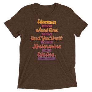 Women Aren't Just One Thing Unisex Tri-Blend T-Shirt