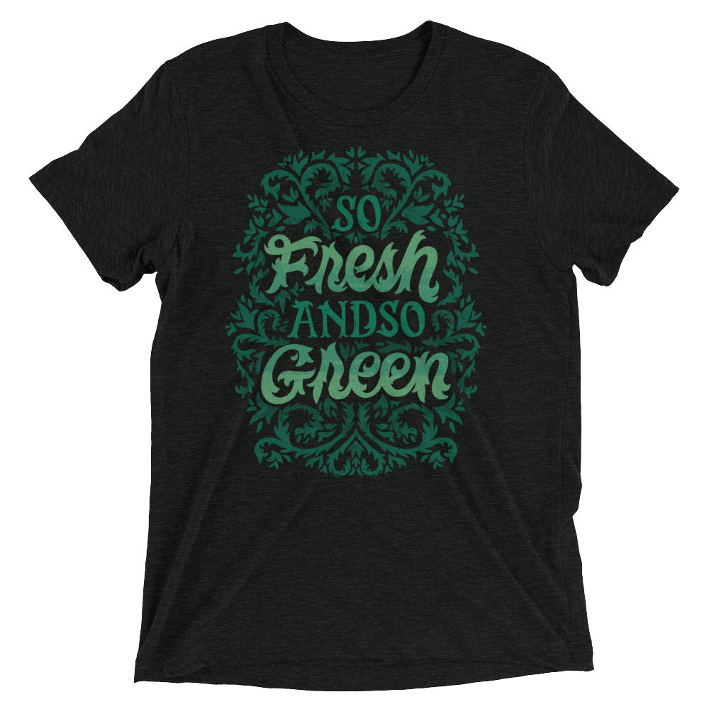 Fresh and So Green Unisex Tri-Blend T-Shirt