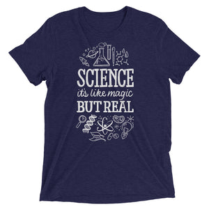 Science: Magic but Real Unisex Tri-Blend T-Shirt