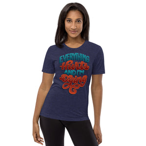 Everything Hurts and I'm Dying Unisex Tri-Blend T-Shirt