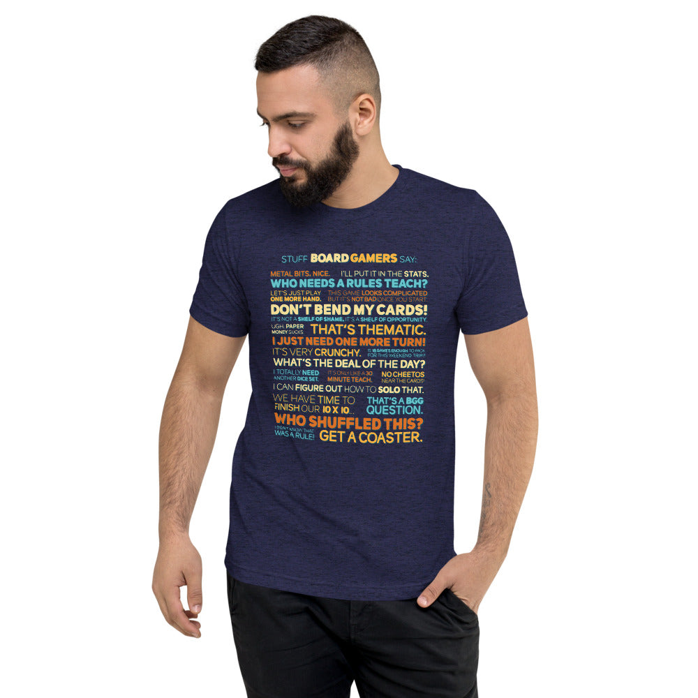 Stuff Board Gamers Say Unisex Tri-Blend T-Shirt