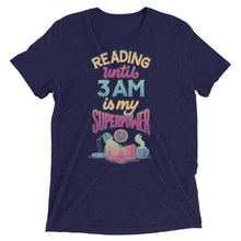 Load image into Gallery viewer, Reading Until 3 AM Tri-Blend T-shirt