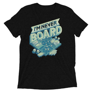 I'm Never Board Unisex Tri-Blend T-Shirt