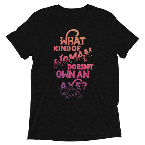 Woman Owns an Axe Tri-Blend T-Shirt