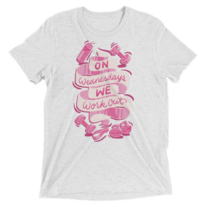 On Wednesdays We Work Out Unisex Tri-Blend T-Shirt