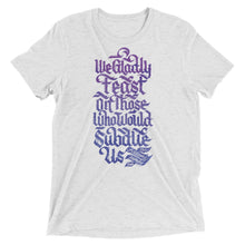 Load image into Gallery viewer, We Gladly Feast Unisex Tri-Blend T-Shirt