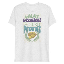 Load image into Gallery viewer, Excellent Boiled Potatoes Unisex Tri-Blend T-Shirt