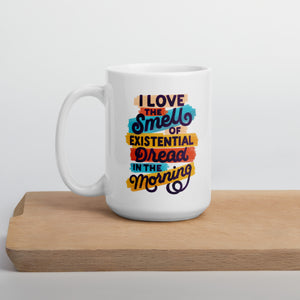 Love the Smell of Existential Dread Mug