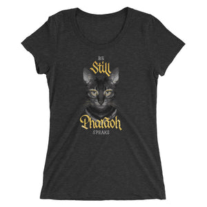 Be Still Pharaoh Speaks Women's Tri-Blend T-Shirt