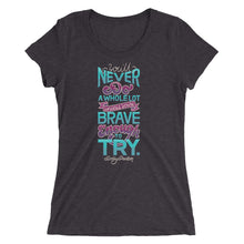Load image into Gallery viewer, Brave Enough to Try Women&#39;s Tri-Blend T-Shirt