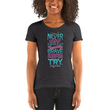 Load image into Gallery viewer, Brave Enough to Try Women&#39;s Tri-Blend T-Shirt