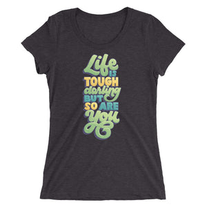 Life is Tough Darling Women's Tri-Blend T-Shirt
