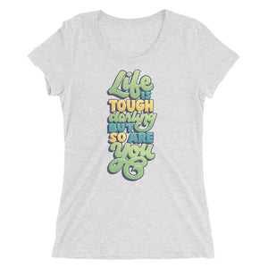 Life is Tough Darling Women's Tri-Blend T-Shirt